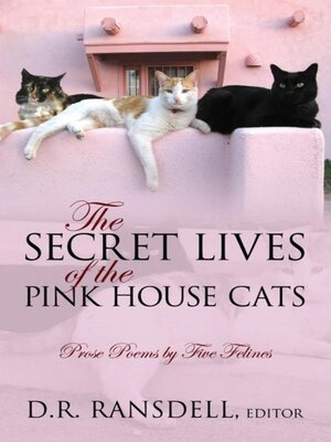 cover image of The Secret Lives of the Pink House Cats